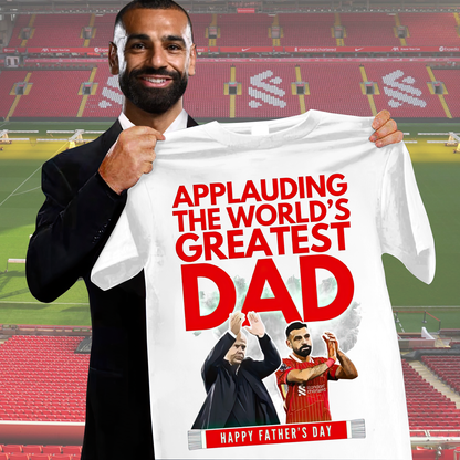 Liverpool FC - Applauding The World‘s Greatest Dad Shirt DDTCTND
