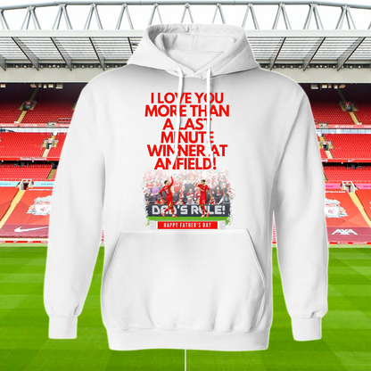 Liverpool FC - I Love You More Than A Last Minute Winner AT Anfield Shirt DDTCTND