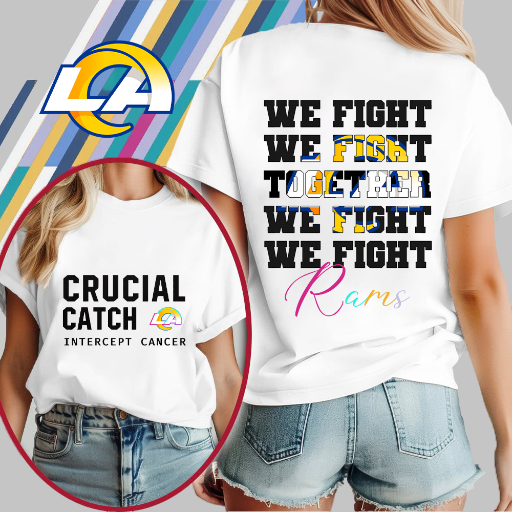 LAR NFL Crucial Catch We Fight Together T-Shirt DDT HLPHUONG
